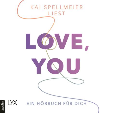Hörbüch “Love, You - Ein Hörbuch für dich (Ungekürzt) – Kai Spellmeier”
