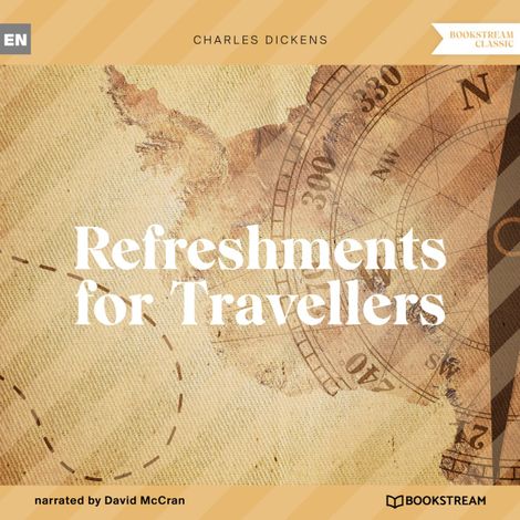 Hörbüch “Refreshments for Travellers (Unabridged) – Charles Dickens”