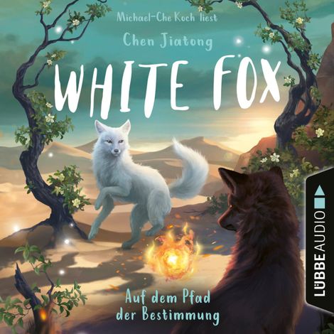 Hörbüch “Auf dem Pfad der Bestimmung - White Fox, Teil 3 (Ungekürzt) – Chen Jiatong”