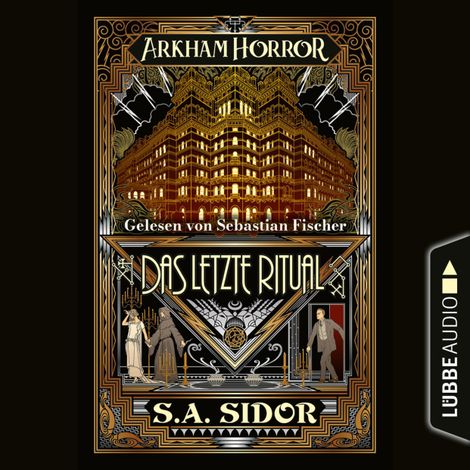 Hörbüch “Arkham Horror - Das letzte Ritual (Ungekürzt) – S.A. Sidor”