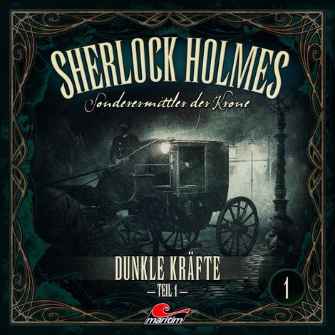 Hörbüch “Sherlock Holmes, Sonderermittler der Krone, Folge 1: Dunkle Kräfte, Teil 1 – Marc Freund”