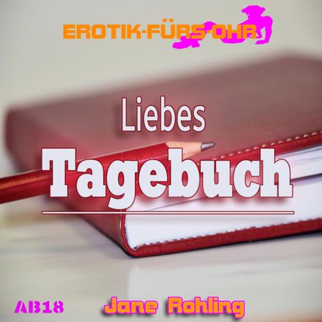 Hörbüch “Erotik für's Ohr, Liebes Tagebuch... – Jane Rohling”