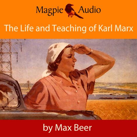 Hörbüch “The Life and Teaching of Karl Marx (Unabridged) – Max Beer”