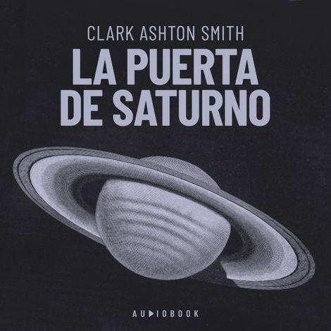 Hörbüch “La puerta de Saturno (Completo) – Clark Ashton Smith”