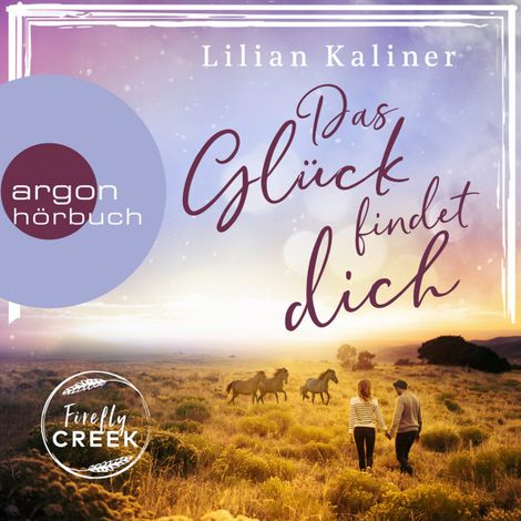 Hörbüch “Das Glück findet dich - Firefly-Creek-Serie, Band 2 (Ungekürzte Lesung) – Lilian Kaliner”