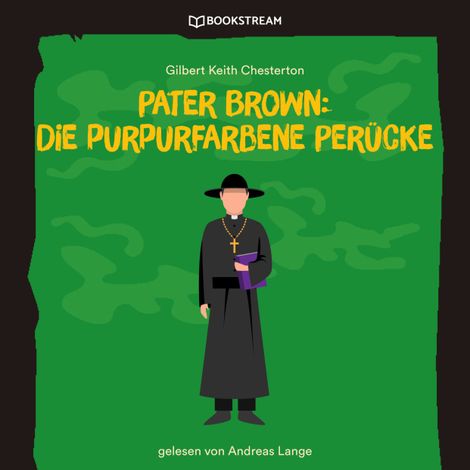Hörbüch “Pater Brown: Die purpurfarbene Perücke (Ungekürzt) – Gilbert Keith Chesterton”