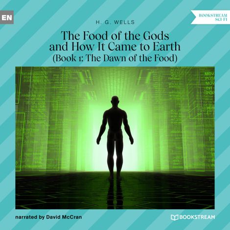 Hörbüch “The Food of the Gods and How It Came to Earth, Book 1: The Dawn of the Food (Unabridged) – H. G. Wells”