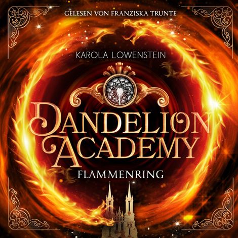 Hörbüch “Flammenring - Dandelion Academy, Buch 1 (ungekürzt) – Karola Löwenstein”