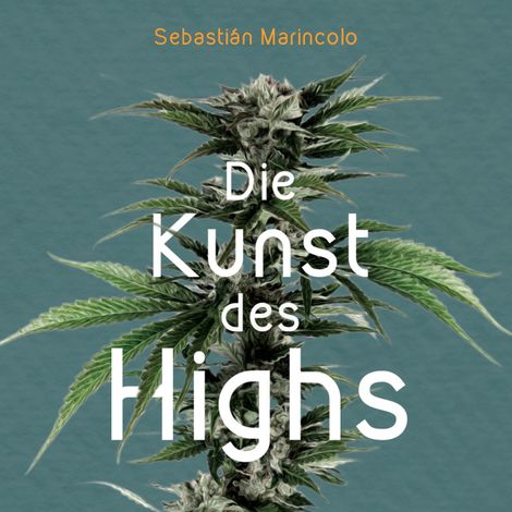 Hörbüch “Die Kunst des Highs (Ungekürzt) – Sebastián Marincolo”