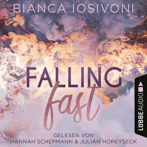Hörbüch “Falling Fast - Hailee & Chase 1 (Ungekürzt) – Bianca Iosivoni”