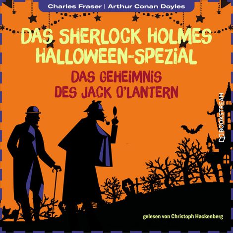 Hörbüch “Das Geheimnis des Jack O'Lantern - Das Sherlock Holmes Halloween-Spezial, Jahr 2022 (Ungekürzt) – Charles Fraser, Sir Arthur Conan Doyle”