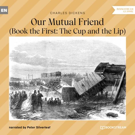 Hörbüch “Our Mutual Friend - Book the First: The Cup and the Lip (Unabridged) – Charles Dickens”