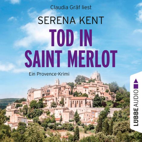 Hörbüch “Tod in Saint Merlot - Ein Provence-Krimi, Teil 1 (Ungekürzt) – Serena Kent”