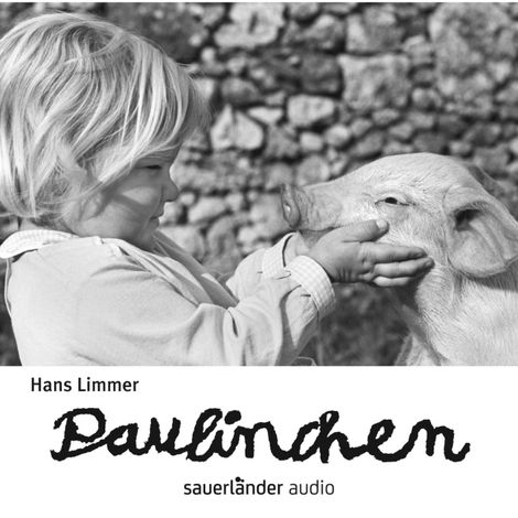 Hörbüch “Paulinchen - Die Geschichte von einem Glücksschwein, das beinahe Pech gehabt hätte (ungekürzt) – Hans Limmer”