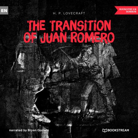 Hörbüch “The Transition of Juan Romero (Unabridged) – H. P. Lovecraft”