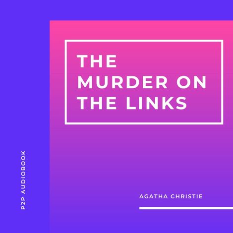 Hörbüch “The Murder on the Links (Unabridged) – Agatha Christie”