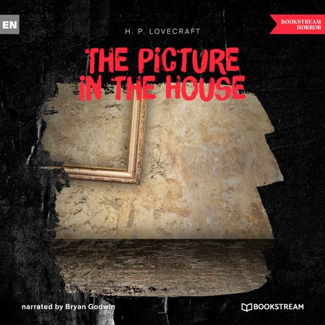 Hörbüch “The Picture in the House (Unabridged) – H. P. Lovecraft”