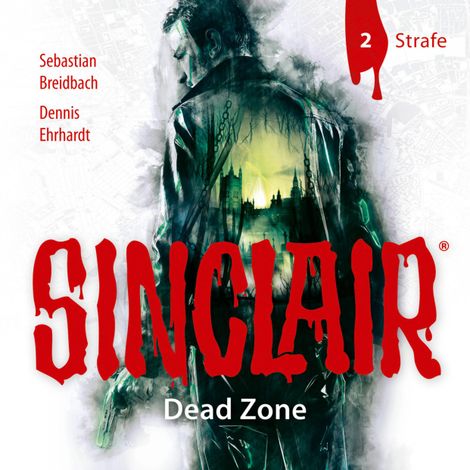 Hörbüch “Sinclair, Staffel 1: Dead Zone, Folge 2: Strafe – Dennis Ehrhardt, Sebastian Breidbach”