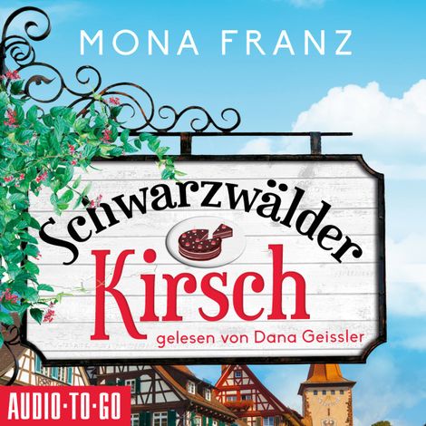 Hörbüch “Schwarzwälder Kirsch - Christa Haas' erster Fall (Ungekürzt) – Mona Franz”