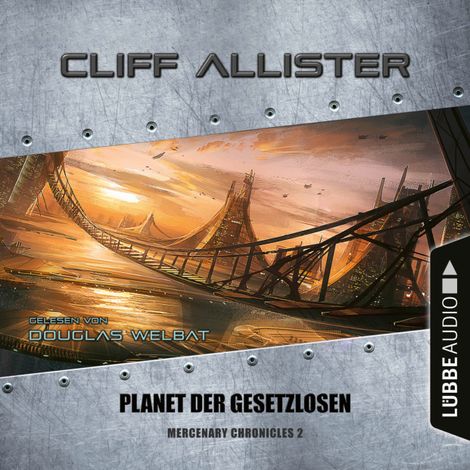 Hörbüch “Planet der Gesetzlosen - Mercenary Chronicles, Teil 2 (Ungekürzt) – Cliff Allister”