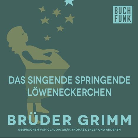 Hörbüch “Das singende springende Löweneckerchen – Brüder Grimm”