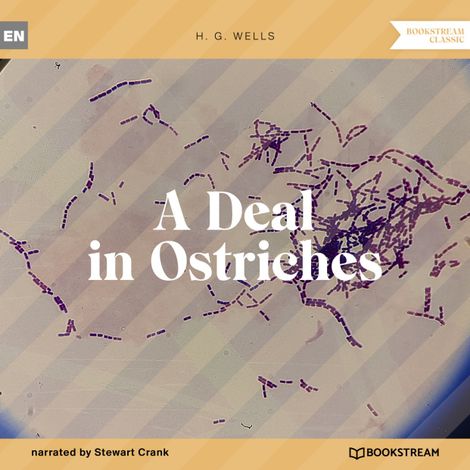 Hörbüch “A Deal in Ostriches (Unabridged) – H. G. Wells”