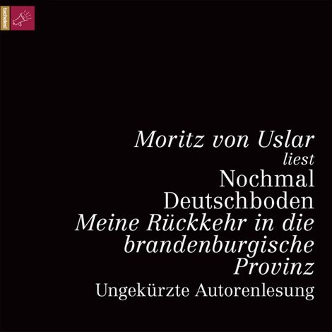 Hörbüch “Nochmal Deutschboden - Meine Rückkehr in die brandenburgische Provinz (ungekürzt) – Moritz von Uslar”