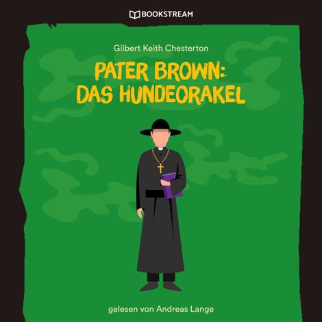 Hörbüch “Pater Brown: Das Hundeorakel (Ungekürzt) – Gilbert Keith Chesterton”