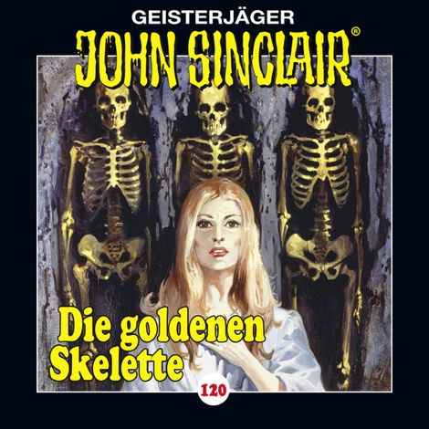 Hörbüch “John Sinclair, Folge 120: Die goldenen Skelette. Teil 2 von 4 (Gekürzt) – Jason Dark”