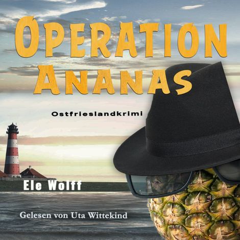 Hörbüch “Operation Ananas - Ein Fall für Emely Petersen - Ostfrieslandkrimi, Band 3 (ungekürzt) – Ele Wolff”