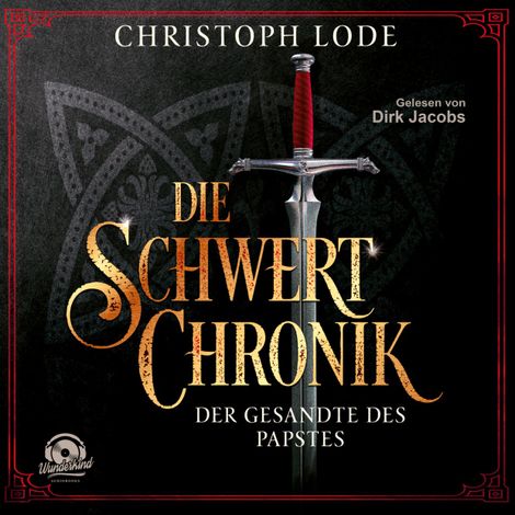 Hörbüch “Die Schwertchronik: Der Gesandte des Papstes (Ungekürzt) – Christoph Lode”