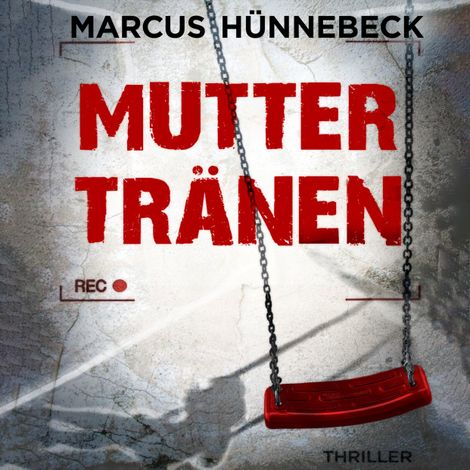 Hörbüch “Muttertränen - Drosten und Sommer, Band 5 (ungekürzt) – Marcus Hünnebeck”
