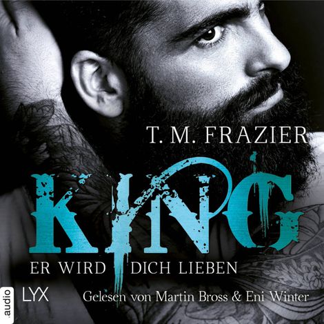 Hörbüch “Er wird dich lieben - King-Reihe 2 (Ungekürzt) – T. M. Frazier”