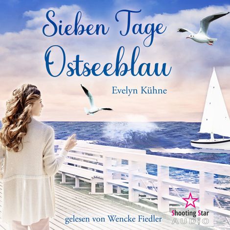 Hörbüch “Sieben Tage Ostseeblau (ungekürzt) – Evelyn Kühne”