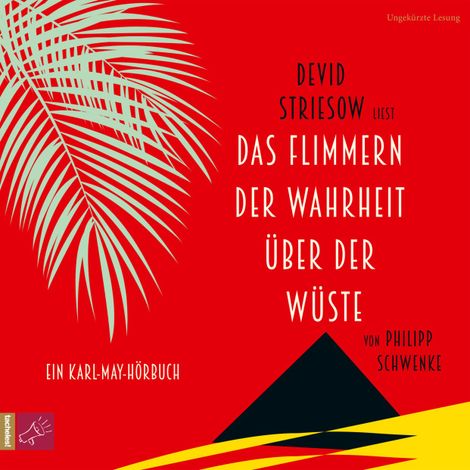 Hörbüch “Das Flimmern der Wahrheit über der Wüste – Philipp Schwenke”