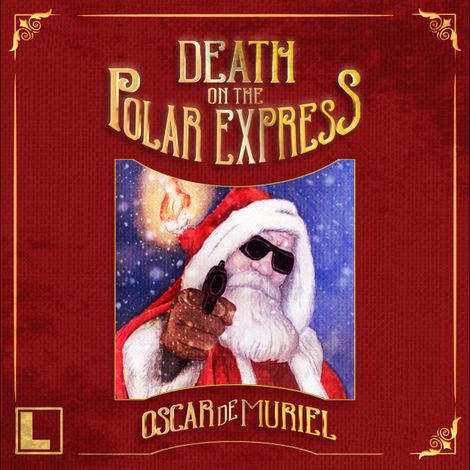 Hörbüch “Death on the Polar Express (Unabridged) – Oscar De Muriel”