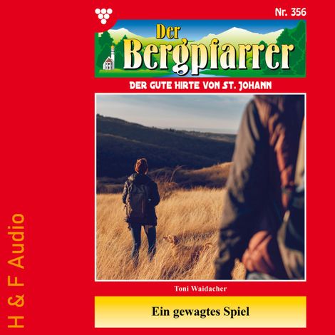 Hörbüch “Ein gewagtes Spiel - Der Bergpfarrer, Band 356 (ungekürzt) – Toni Waidacher”