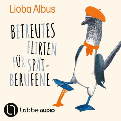 Hörbüch “Betreutes Flirten für Spätberufene (Ungekürzt) – Lioba Albus”