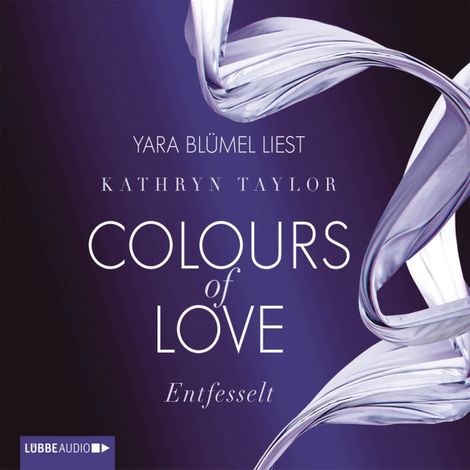 Hörbüch “Entfesselt - Colours of Love 1 – Kathryn Taylor”
