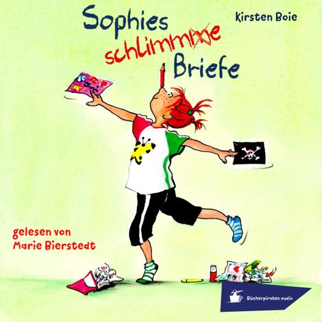 Hörbüch “Sophies schlimme Briefe (Ungekürzt) – Kirsten Boie”