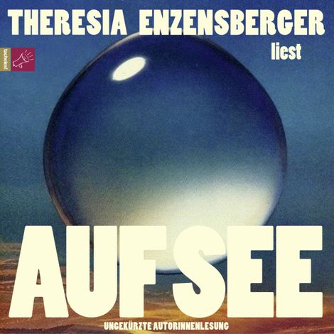 Hörbüch “Auf See (Ungekürzt) – Theresia Enzensberger”