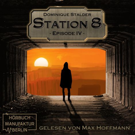 Hörbüch “Episode 4 - Station 8, Band 4 (ungekürzt) – Dominique Stalder”