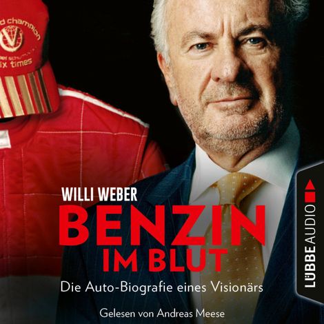 Hörbüch “Benzin im Blut - Die Auto-Biografie eines Visionärs (Ungekürzt) – Willi Weber”
