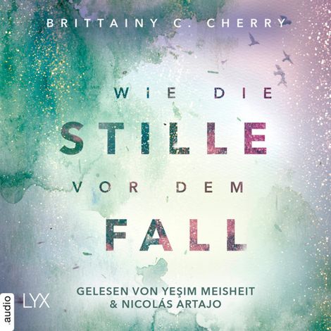 Hörbüch “Wie die Stille vor dem Fall. Zweites Buch - Chance-Reihe, Band 2.2 (Ungekürzt) – Brittainy C. Cherry”