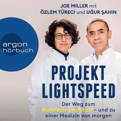 Hörbüch “Projekt Lightspeed - Der Weg zum BioNTech-Impfstoff - und zu einer Medizin von morgen (Ungekürzt) – Joe Miller”