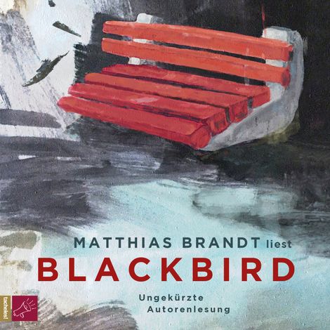 Hörbüch “Blackbird (Ungekürzt) – Matthias Brandt”