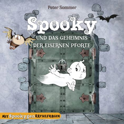 Hörbüch “Spooky und das Geheimnis der eisernen Pforte - Spooky das kleine Gespenst, Band 1 (ungekürzt) – Peter Sommer, SweetArtRos”