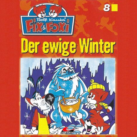 Hörbüch “Fix & Foxi, Folge 8: Der ewige Winter – Peter Mennigen”