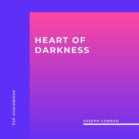 Hörbüch “Heart Of Darkness (Unabridged) – Joseph Conrad”