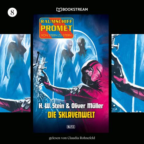 Hörbüch “Die Sklavenwelt - Raumschiff Promet - Von Stern zu Stern, Folge 8 (Ungekürzt) – Oliver Müller, H. W. Stein”